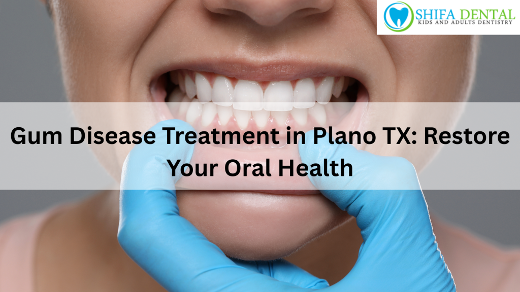 Gum Disease Treatment in Plano TX