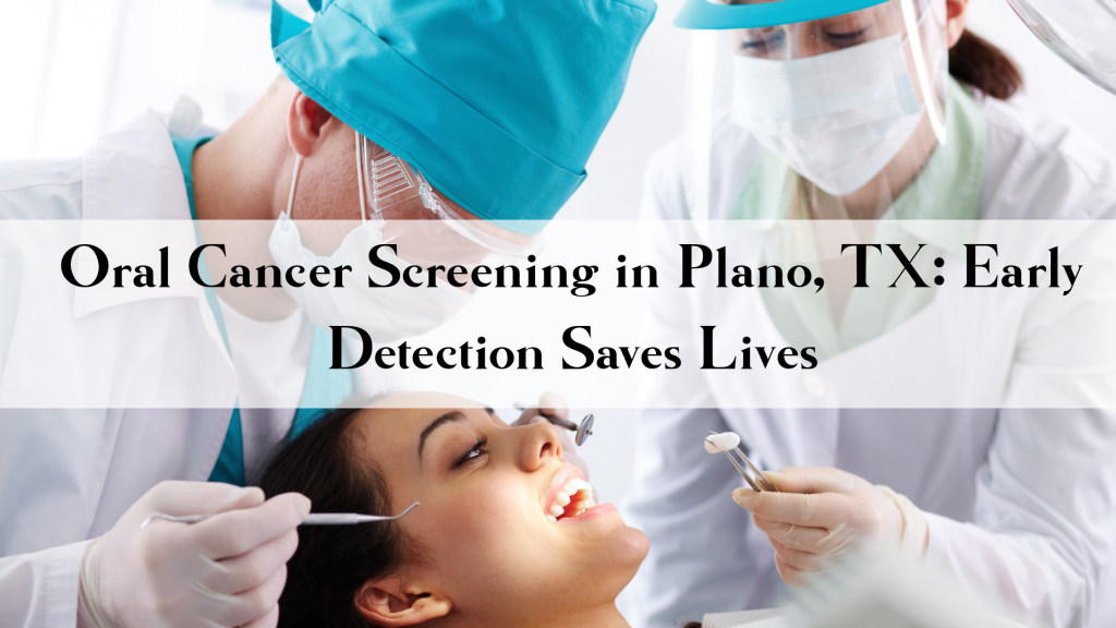 Oral Cancer Screening in Plano, TX