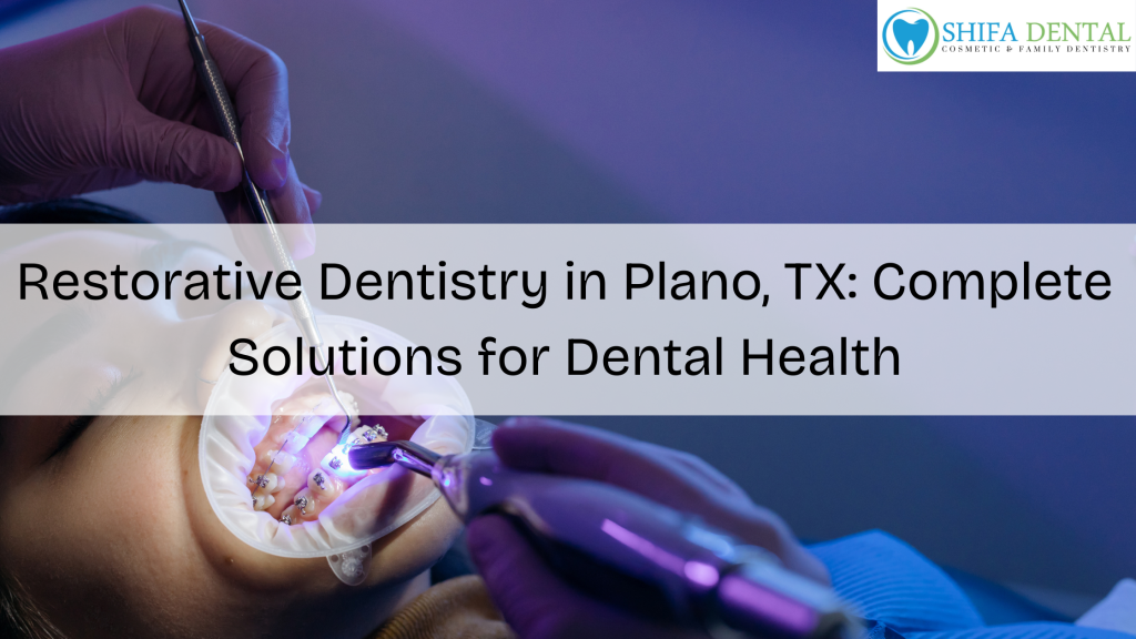 Restorative Dentistry in Garland TX