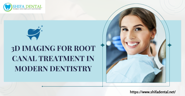 3D Imaging for Root Canal Treatment in Modern Dentistry