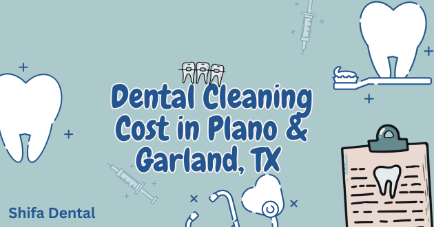 Dental Cleaning Cost in Plano & Garland, TX